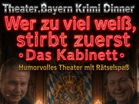 Culinaria Miesbach: Wer zu viel weiß, stirbt zuerst - Das Kabinett (Humorvolles Krimidinner)