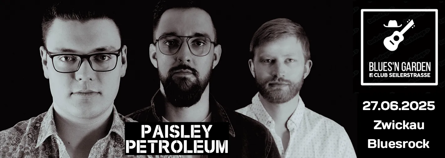 Freier Eintritt zum BLUES'N GARDEN mit PAISLEY PETROLEUM - Eintritt frei