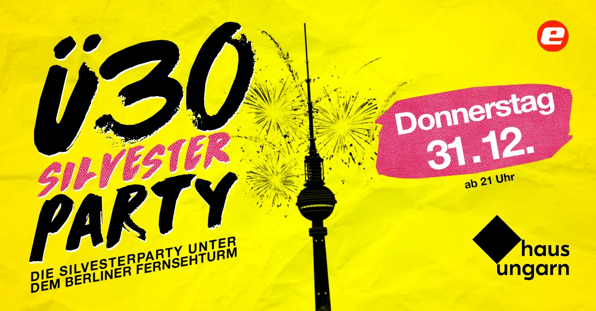 Die Ü30 Silvesterparty unterm Berliner Fernsehturm