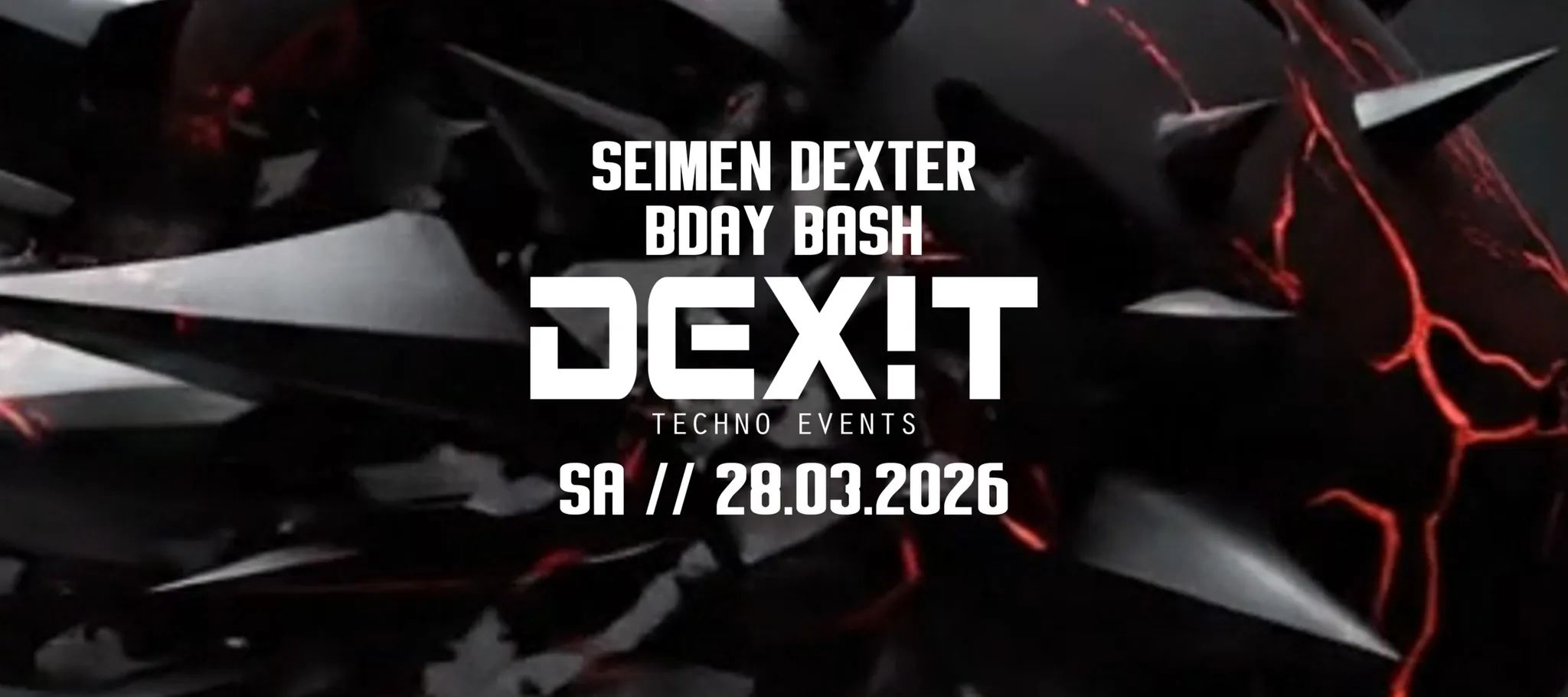 DEXIT techno / Seimen Dexter BDAY BASH