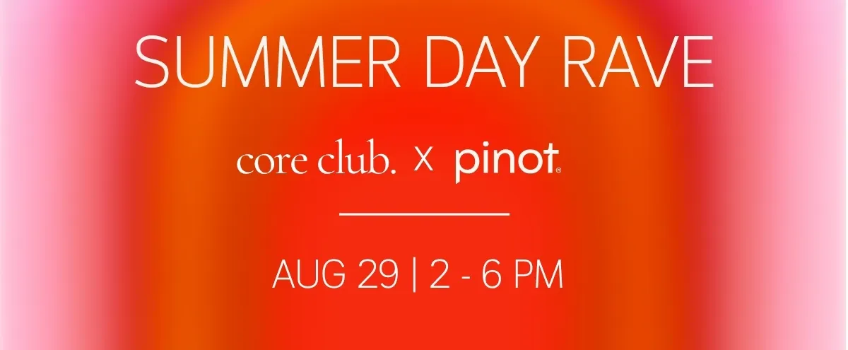 core club. x pinot. SUMMER DAY RAVE