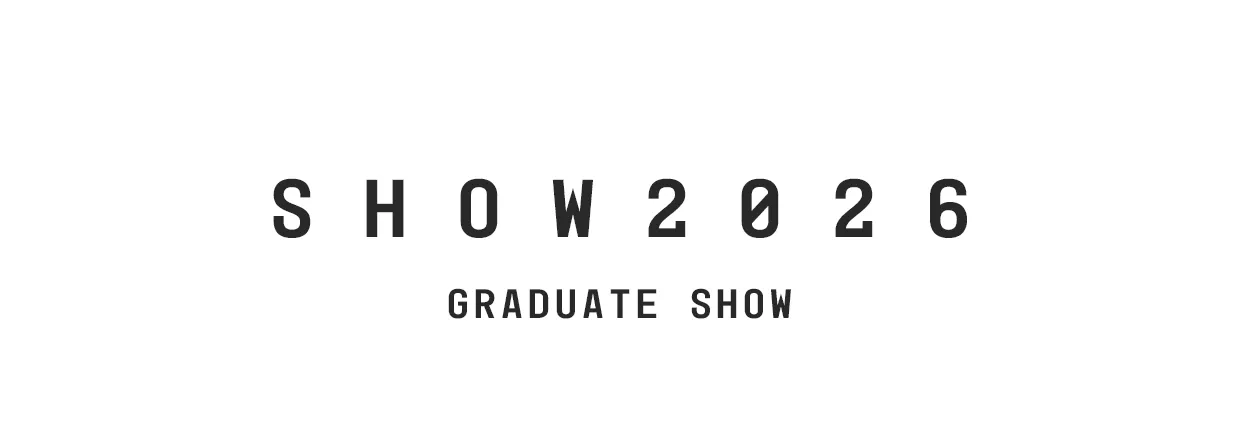 SHOW2026 Graduate Show 16.10.2026