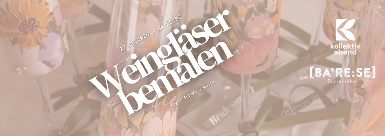 Weingläser bemalen I BA'RE:SE Dinslaken 