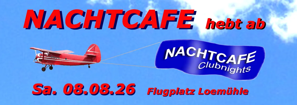 NACHTCAFE ... hebt ab