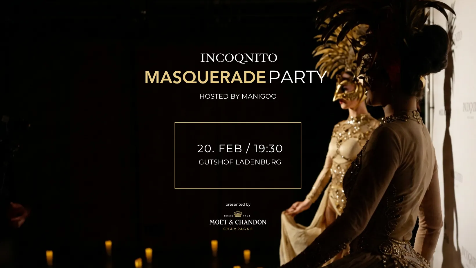 INCOQNITO - MASQUERADE PARTY presented by Moët & Chandon