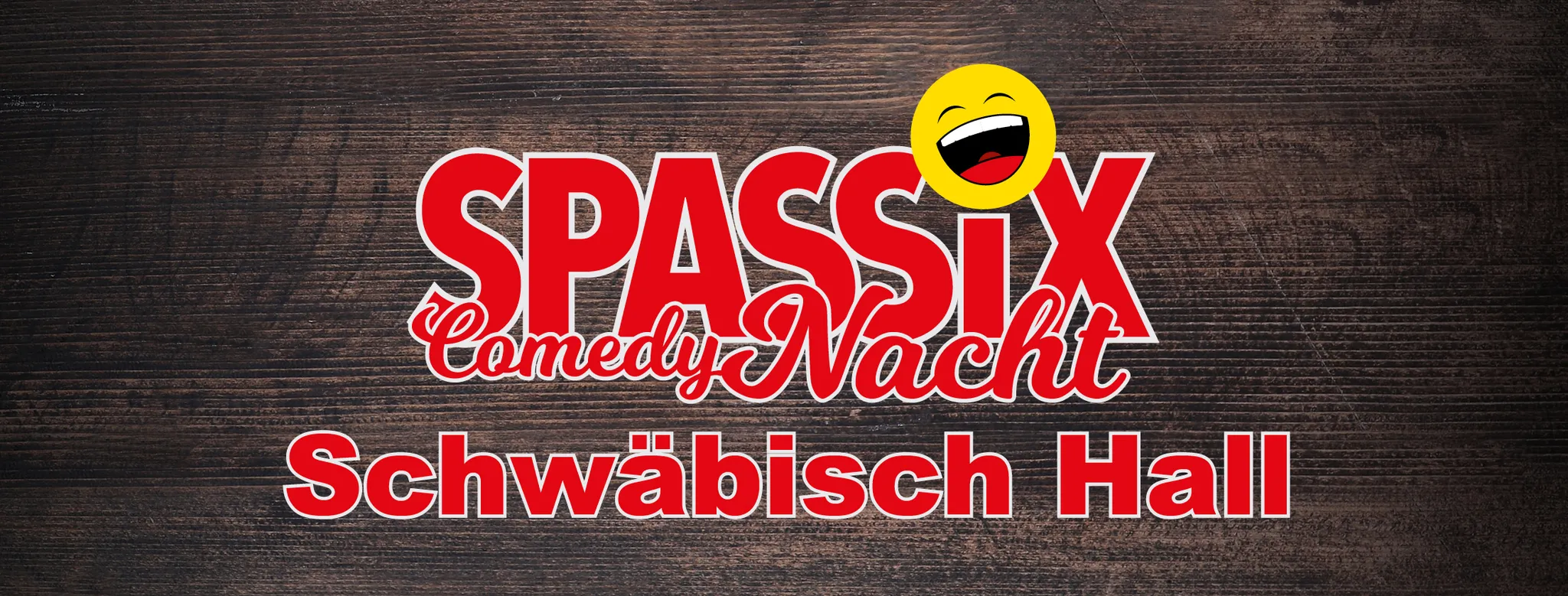 Spassix Comedy Nacht - Schwäbisch Hall, mehrere Lokale