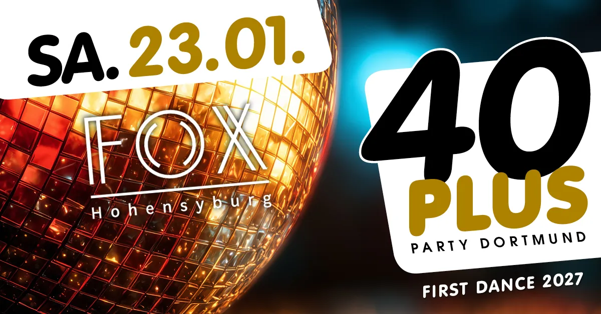 40plus Party Dortmund - First Dance 2027