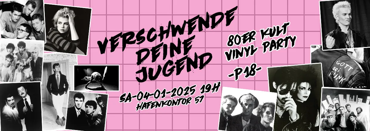Verschwende deine Jugend - 80er Kult Vinyl Party - P18
