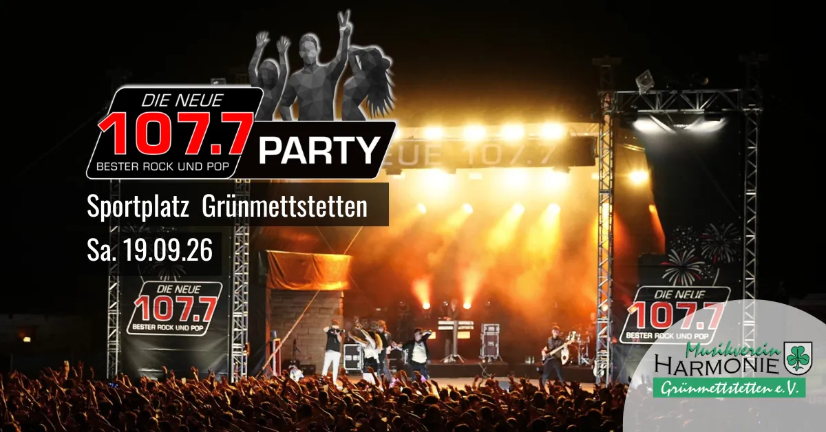 DIE NEUE 107.7 Party - Grünmettstetten